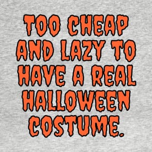 Cheap And Lazy Halloween Costume T-Shirt